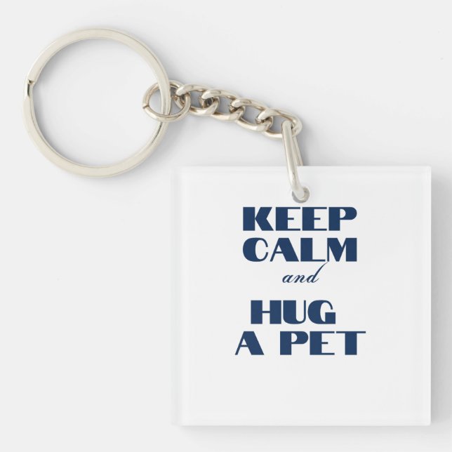 Llavero Mantener la calma y abrazar a un Mascota (Frente)