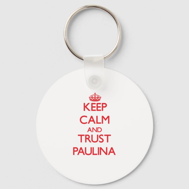 Llavero Mantener la calma y confiar en Paulina (Anverso)