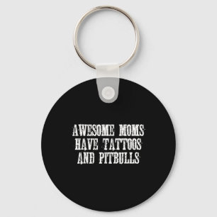 Llavero Maravillosas Madres Tienen Tatuajes Y Pitbulls Fun