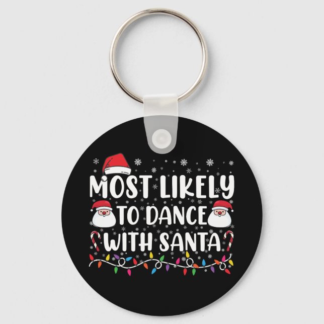 Llavero Más Probable De Bailar Con Santa Navidad Familiar (Anverso)