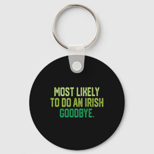 Llavero Más Probable De Hacer Un Adiós Irlandés 1