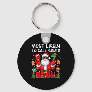 Llavero Más Probable Que Llame a Santa 67 Six Seven Bruh F