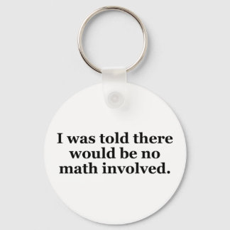 Llavero Me Dijeron Que No Habría Matemáticas Involucradas