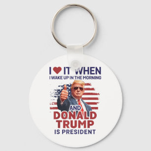 Llavero Me Encanta Cuando Me Despierto Y Trump Es El Presi
