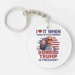 Llavero Me Encanta Cuando Me Despierto Y Trump Es El Presi