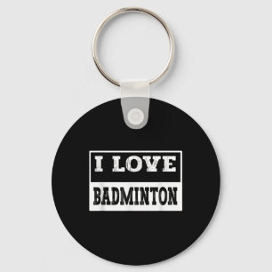 Llavero Me Encanta El Diseño De Badminton Para Todos Los A