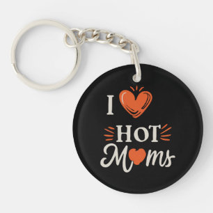 Llavero Me Encantan Las Mamás Calientes Yo Corazón Las Mad