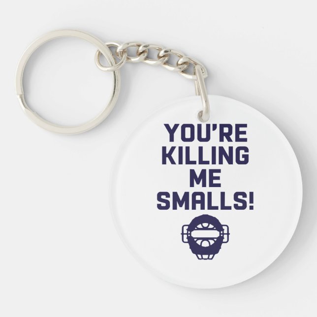 Llavero ¡Me estás matando, Smalls!  (Frente)