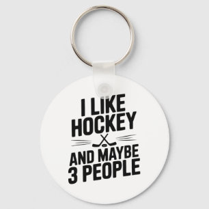 Llavero Me gusta el hockey y tal vez 3 personas divertidas
