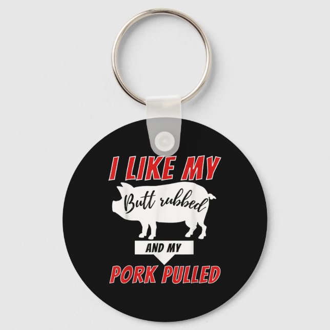 Llavero Me Gusta Mi Butt Rubbed - Funny Bbq Smoker Barbecu (Anverso)