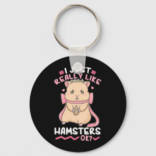 Llavero Me Gusta Realmente Hamsters Ok