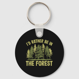 Llavero Me gustaría estar en el bosque silvicultura