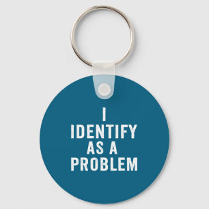 Llavero Me Identifico Como Un Problema Divertido Dicho Sar