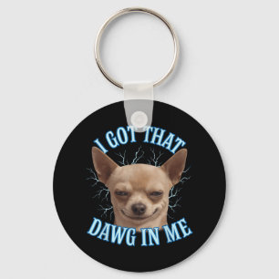 Llavero Meme Gracioso De Chihuahua Que Recibí A Ese Dawg E