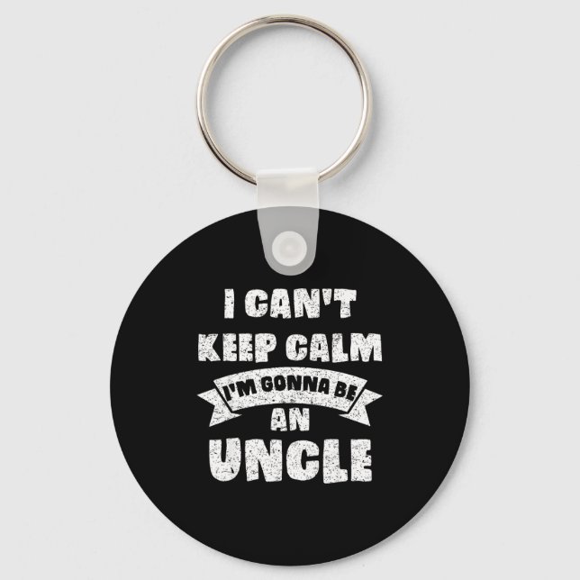 Llavero Mens I Can't Keep Calm I'm Gonna Be An Uncle Funny (Anverso)
