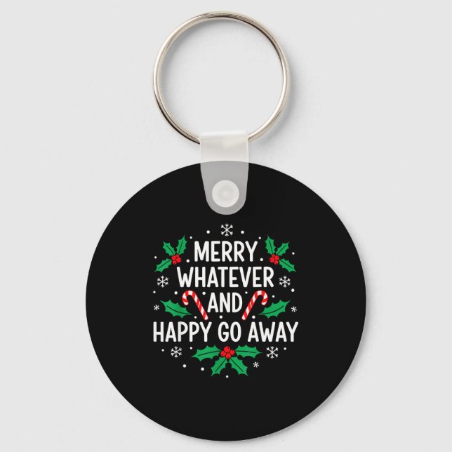 Llavero Merry Whatever And Happy Funny Christmas Go Away H (Anverso)