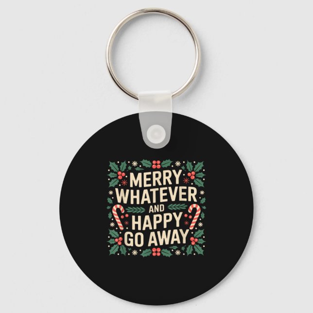 Llavero Merry Whatever And Happy Go Away Funny Christmas Q (Anverso)