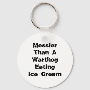 Llavero Messier Than A Warthog Eating Ice Cream.