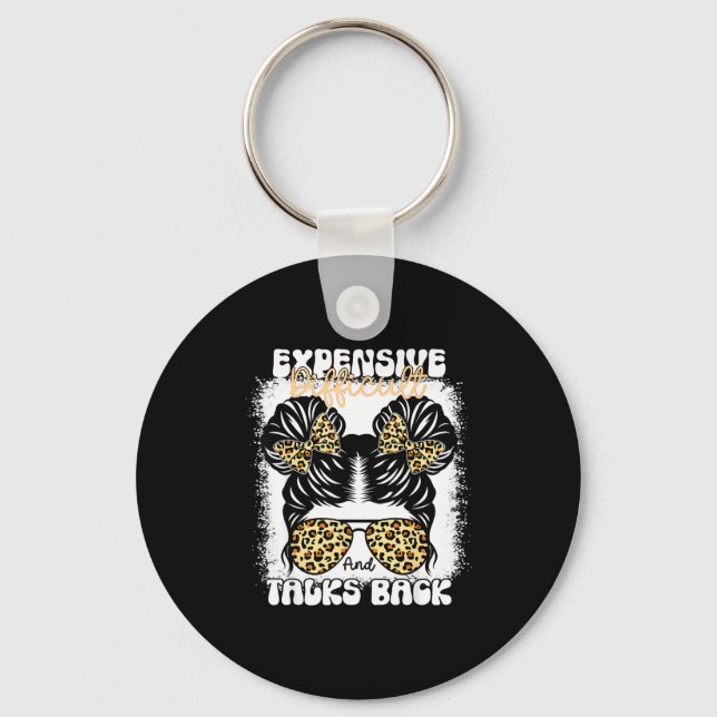 Llavero Messy Bun Funny Backtalk, Expensive Difficult And  (Anverso)