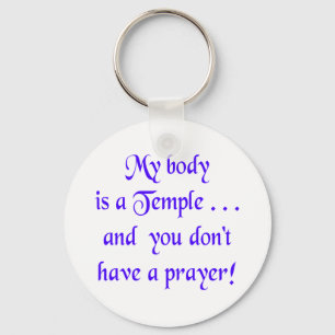 Llavero Mi cuerpo es un templo y usted no tiene un rezo