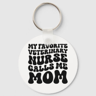 Llavero Mi enfermera veterinaria favorita me llama mamá