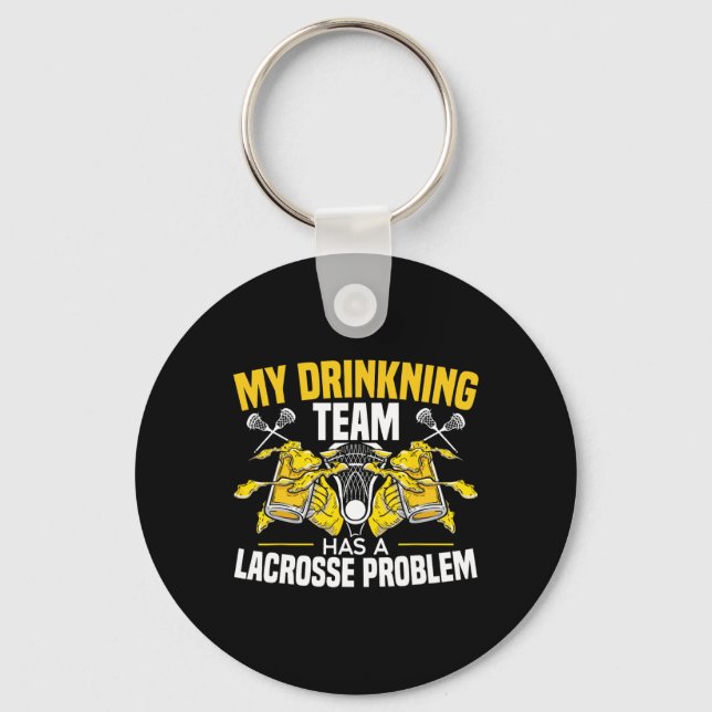 Llavero Mi Equipo De Bebidas Tiene Un Problema De Lacrosse (Anverso)