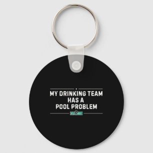 Llavero Mi Equipo De Bebidas Tiene Un Problema De Piscina