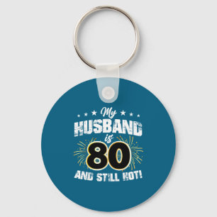 Llavero Mi esposo 80 todavía caliente diseño de cumpleaños