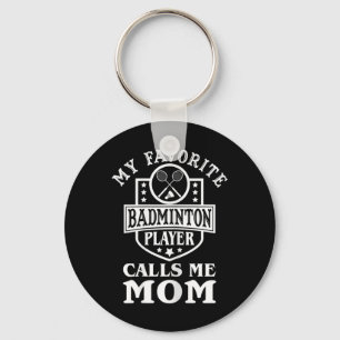 Llavero Mi jugador de bádminton favorito me llama mamá A