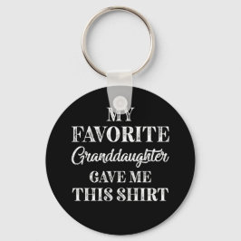Llavero Mi Nieta Favorita Me Dio Esta Camisa.