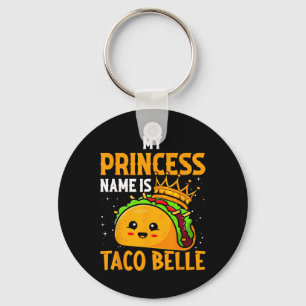 Llavero Mi Nombre De Princesa Es Taco Belle - Funny Pun Ci