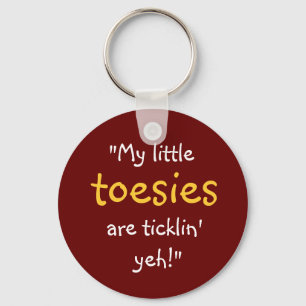 Llavero ¡"Mi pequeño Toesies es Ticklin' Yeh! "