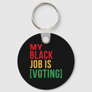 Llavero Mi trabajo negro es votar diseño divertido histori