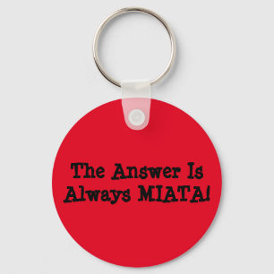 Llavero Miata Keychain: "¡La Respuesta Siempre Es MIATA!"