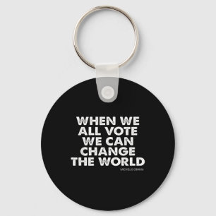 Llavero Michelle Obama Cuando Todos Votemos Podemos Cambia