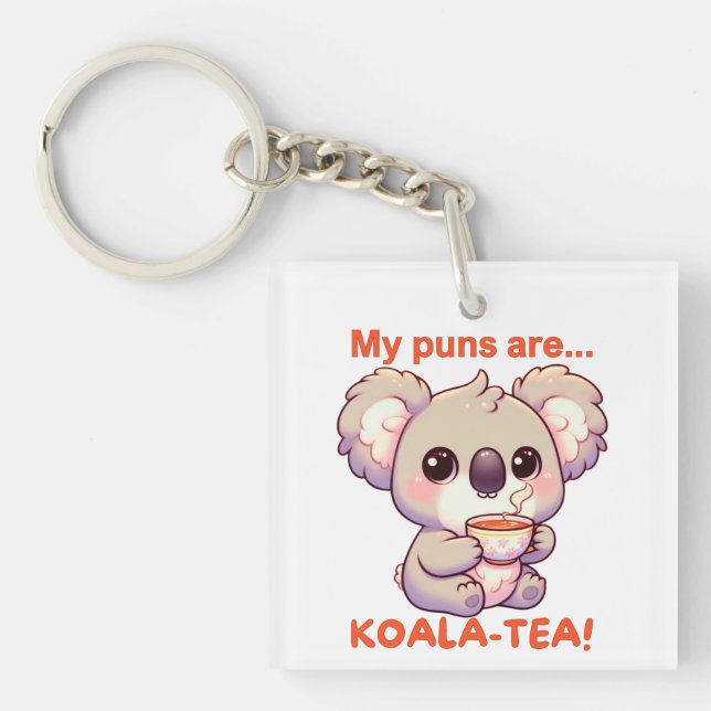 Llavero ¡Mis Puns Son Koala-tea! Té de bebida de Koala (Frente)