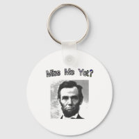 Miss Me Yet?  Lincoln