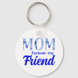 Llavero Modern Elegant Mother’s Day|Forever Friend