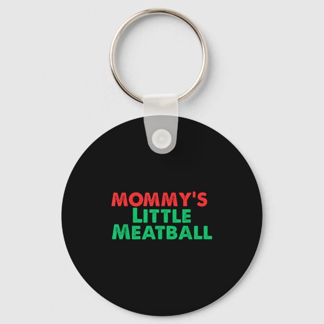 Llavero Mommy's Little Meatball Funny Italian  (Anverso)