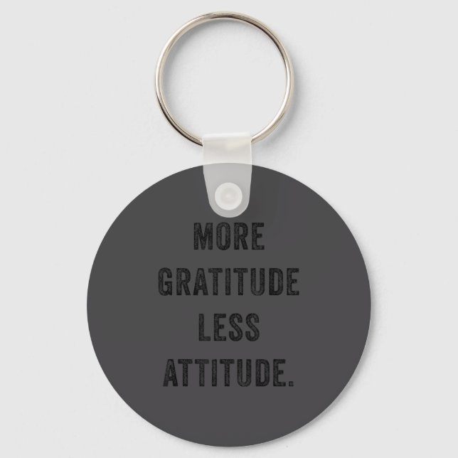 Llavero More Gratitude Less Attitude Fun Insrational Motiv (Anverso)