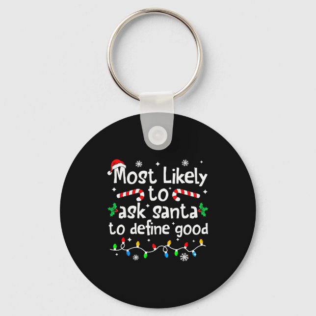 Llavero Most Likely To Ask Santa To Define Good Christmas  (Anverso)