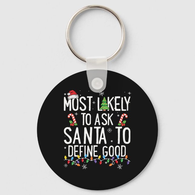 Llavero Most Likely To Ask Santa To Define Good Christmas  (Anverso)