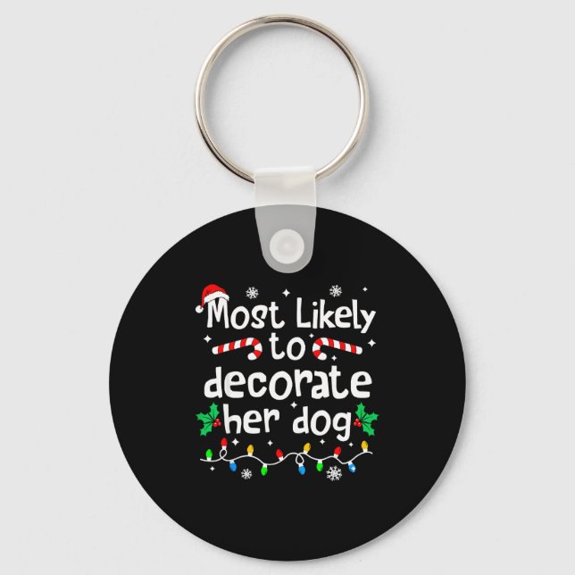 Llavero Most Likely To Decorate Her Dog C-hristmas Matchin (Anverso)