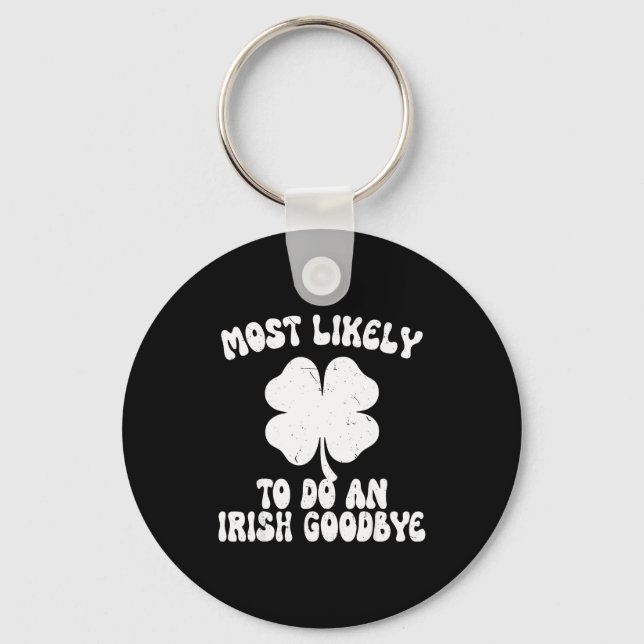 Llavero Most likely to do an irish goodbye funny st (Anverso)