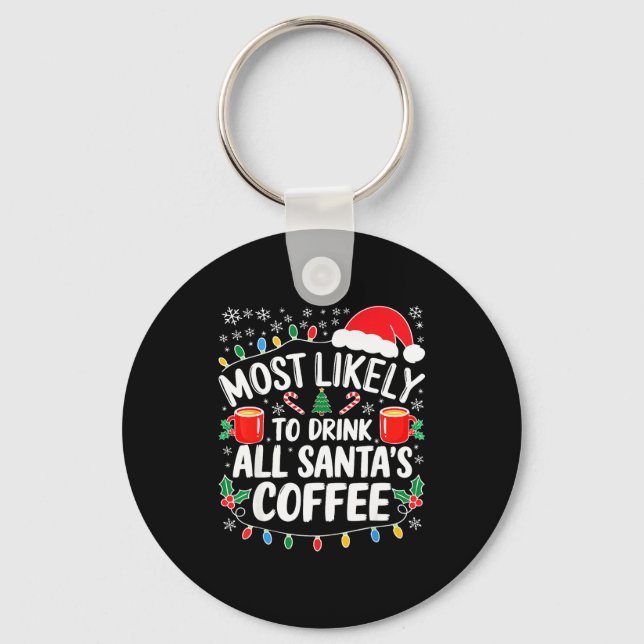 Llavero Most Likely To Drink All Santa's Coffee Shirt Chri (Anverso)