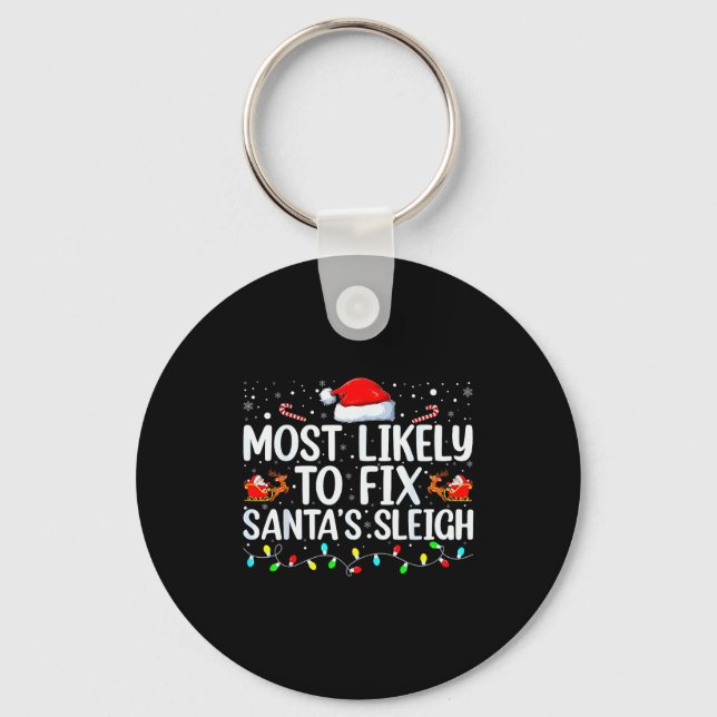 Llavero Most Likely To Fix Santa's Sleigh Christmas Believ (Anverso)
