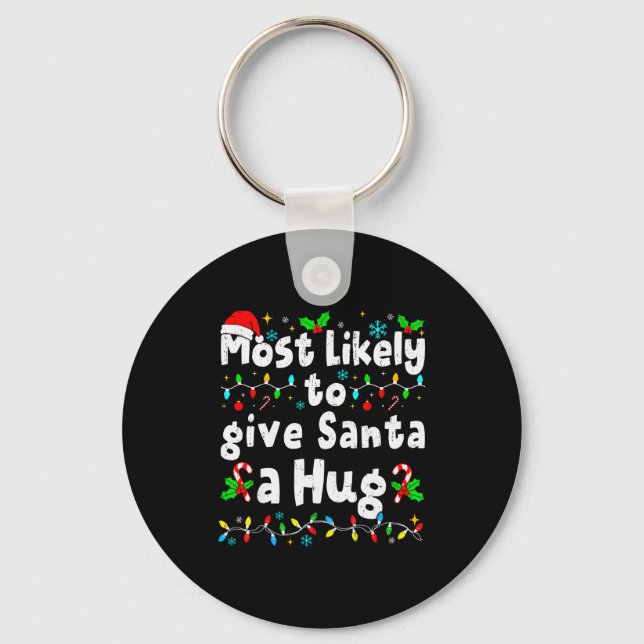 Llavero Most Likely To Give Santa A Hug Family Christmas M (Anverso)