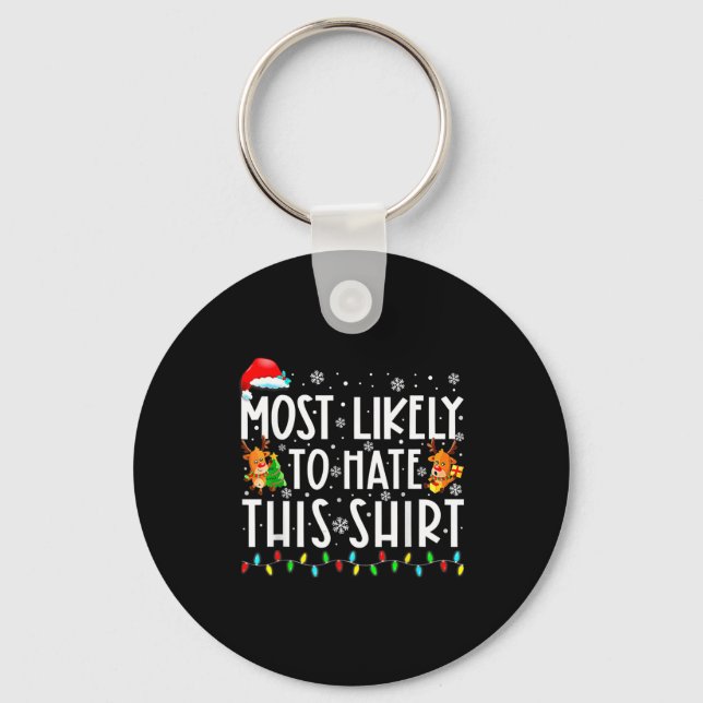 Llavero Most Likely To Hate This Shirt Christmas  (Anverso)