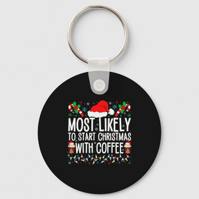 Llavero Most Likely To Start Christmas With Coffee Funny F (Anverso)