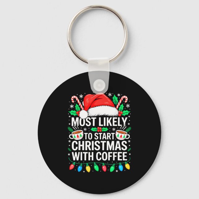 Llavero Most Likely To Start Christmas With Coffee Shirt F (Anverso)